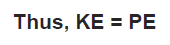 KE equals PE
